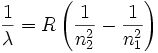 \frac {1}{\lambda} = R \left ( \frac {1}{n_2^2} - \frac {1}{n_1^2} \right )